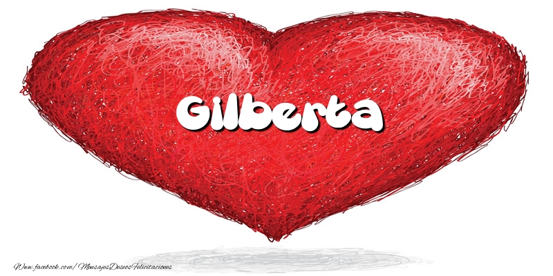 Felicitaciones de amor -  Gilberta en el corazón