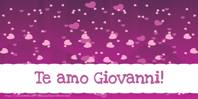 Felicitaciones de amor - Corazón | Te amo Giovanni!