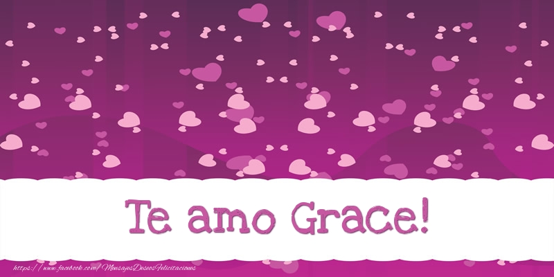 Felicitaciones de amor - Corazón | Te amo Grace!