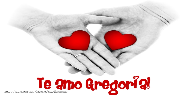 Felicitaciones de amor - Te amo Gregoria!