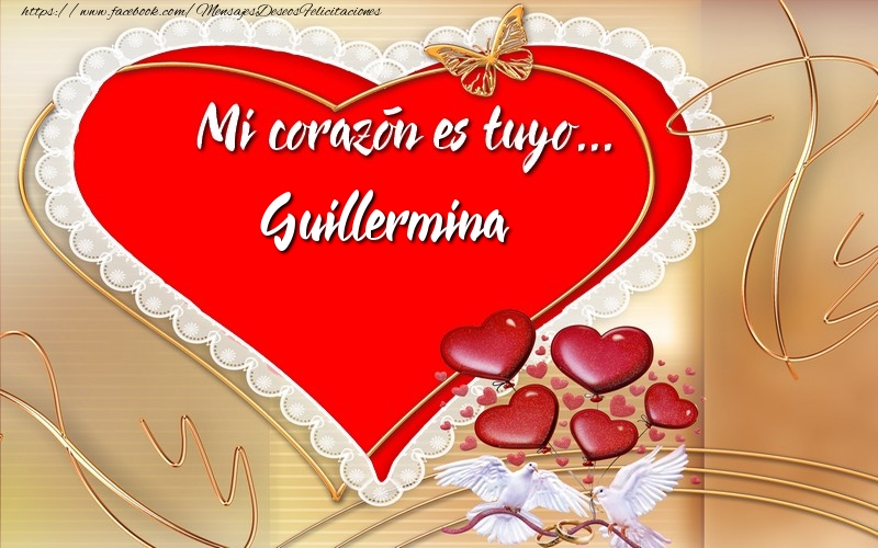 Felicitaciones de amor -  ¡Mi corazón es tuyo… Guillermina