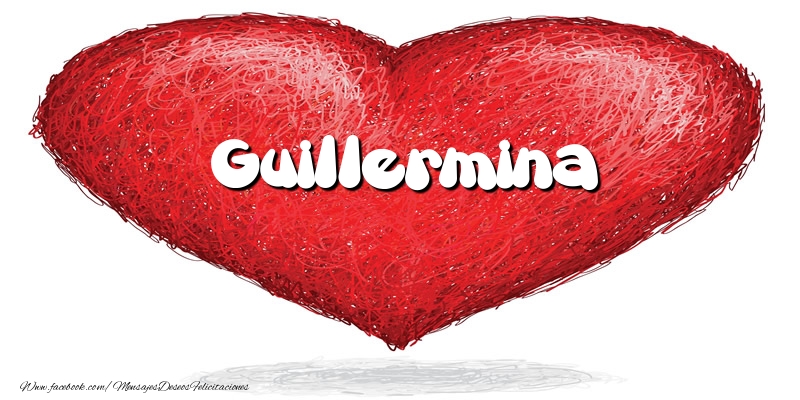 Felicitaciones de amor -  Guillermina en el corazón