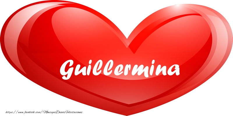 Felicitaciones de amor - Guillermina en corazon!