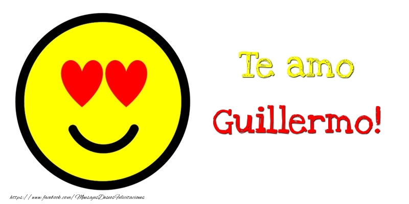 Felicitaciones de amor - Te amo Guillermo!