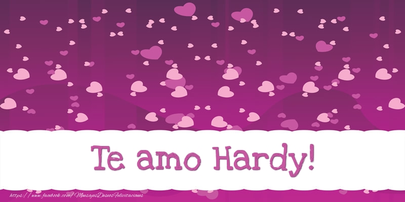 Felicitaciones de amor - Te amo Hardy!