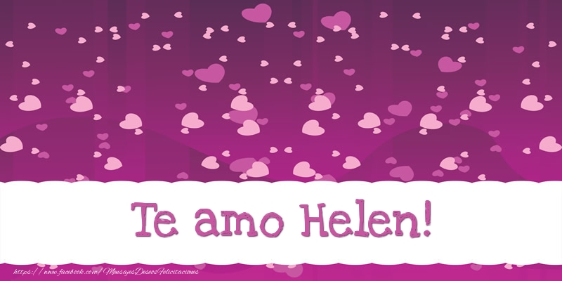 Felicitaciones de amor - Te amo Helen!