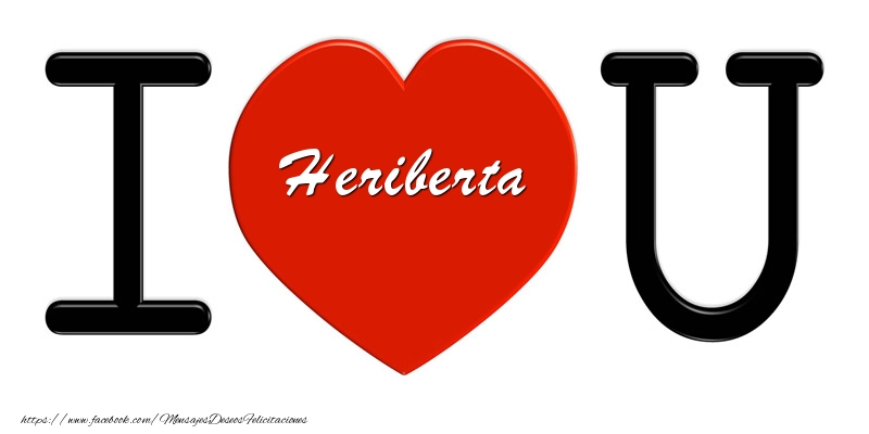 Felicitaciones de amor - Heriberta I love you!