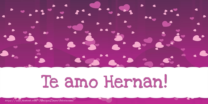 Felicitaciones de amor - Corazón | Te amo Hernan!