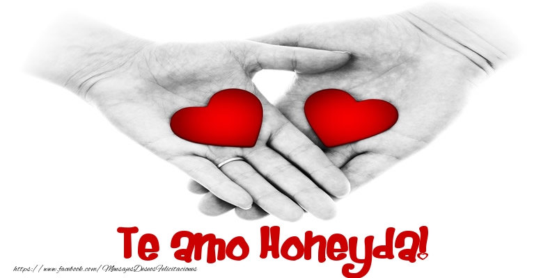 Felicitaciones de amor - Te amo Honeyda!