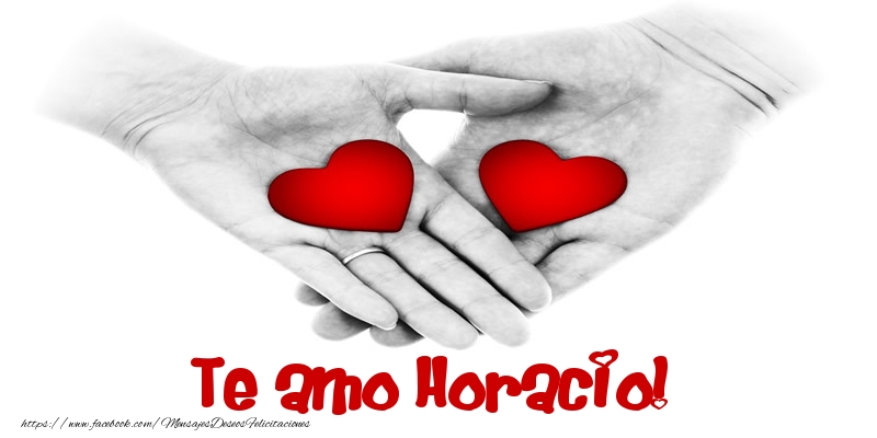 Felicitaciones de amor - Te amo Horacio!