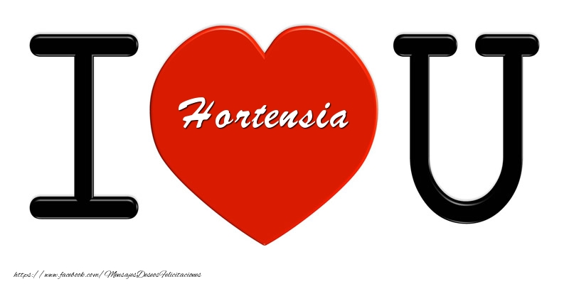 Felicitaciones de amor - Hortensia I love you!