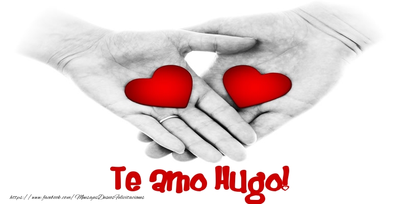 Felicitaciones de amor - Corazón | Te amo Hugo!