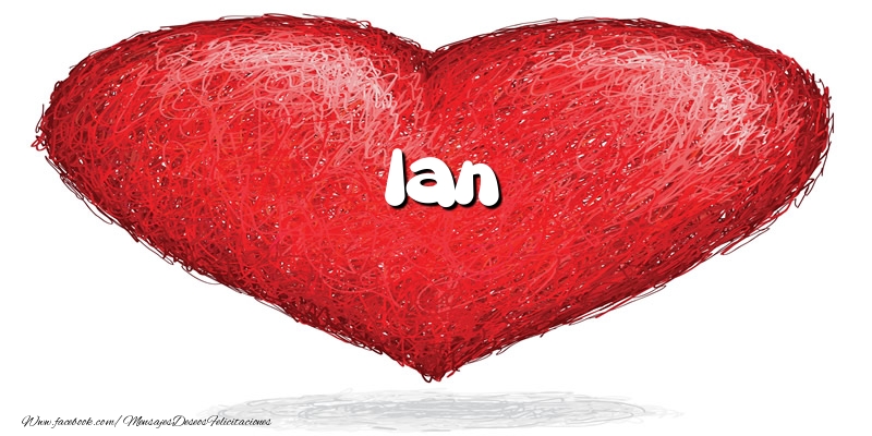 Felicitaciones de amor -  Ian en el corazón