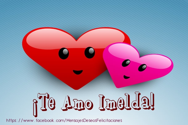 Felicitaciones de amor - Corazón | ¡Te Amo Imelda!