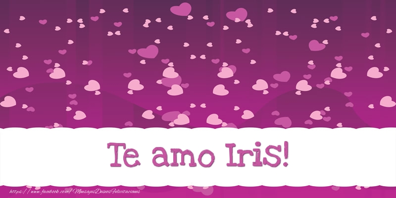 Felicitaciones de amor - Corazón | Te amo Iris!