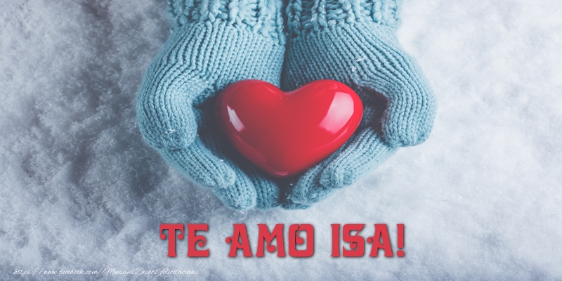 Felicitaciones de amor - Corazón | TE AMO Isa!