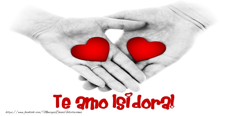 Felicitaciones de amor - Corazón | Te amo Isidora!