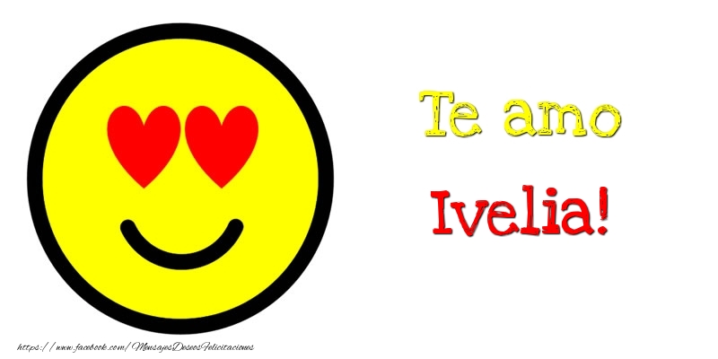 Felicitaciones de amor - Te amo Ivelia!