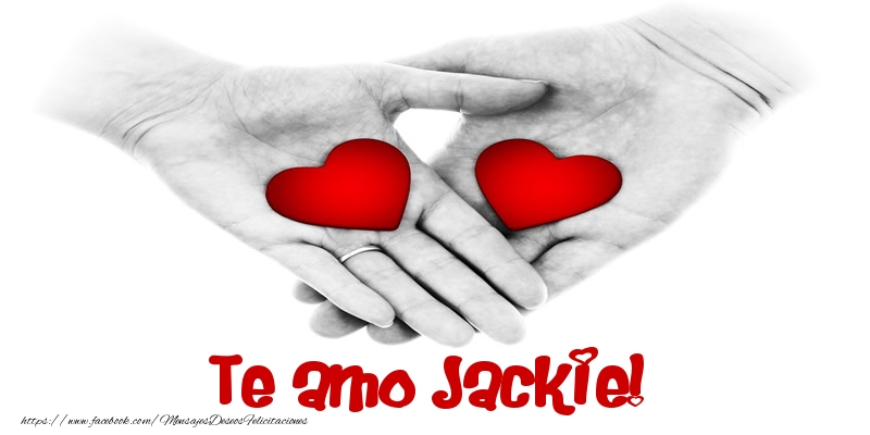 Felicitaciones de amor - Te amo Jackie!