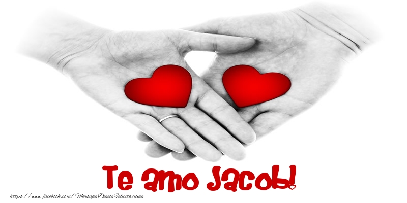 Felicitaciones de amor - Corazón | Te amo Jacob!