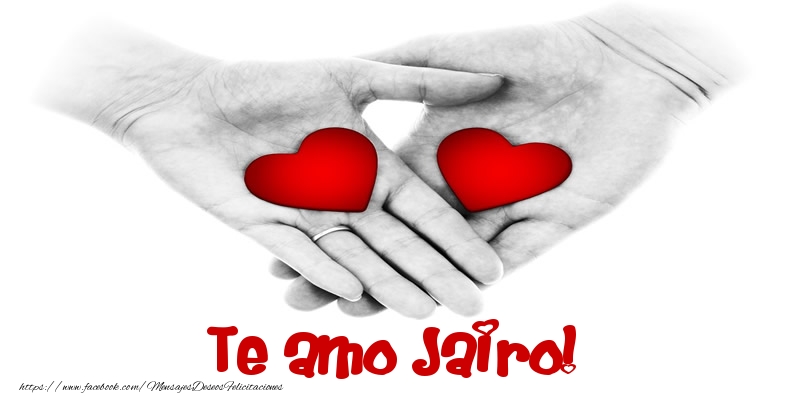 Felicitaciones de amor - Te amo Jairo!