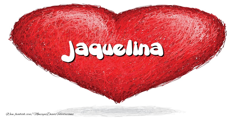 Felicitaciones de amor -  Jaquelina en el corazón