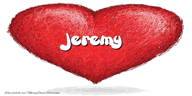 Felicitaciones de amor -  Jeremy en el corazón