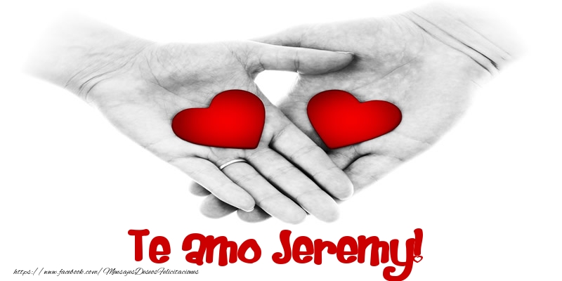 Felicitaciones de amor - Te amo Jeremy!
