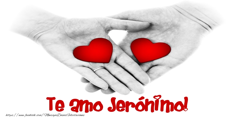 Felicitaciones de amor - Corazón | Te amo Jerónimo!