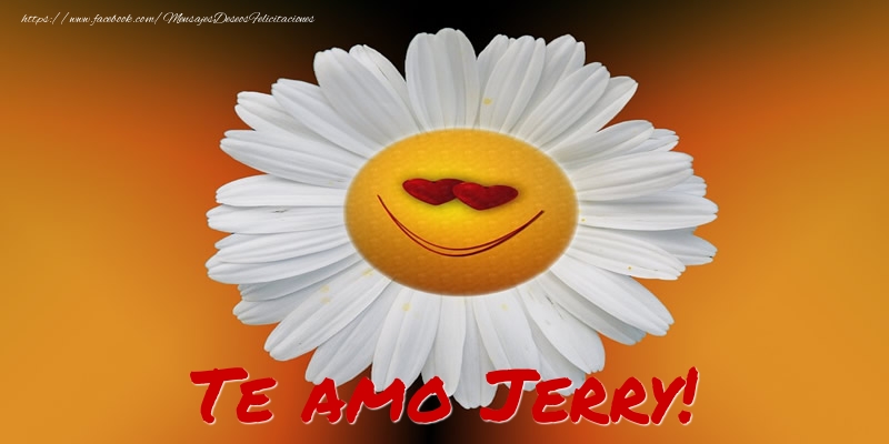 Felicitaciones de amor - Flores | Te amo Jerry!
