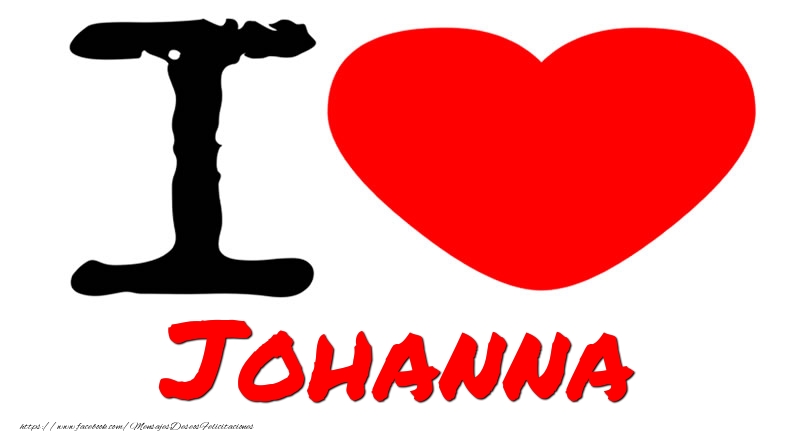 Felicitaciones de amor - Corazón | I Love Johanna