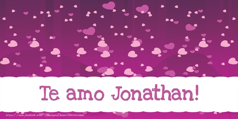 Felicitaciones de amor - Corazón | Te amo Jonathan!