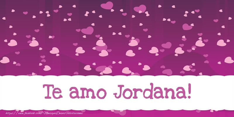 Felicitaciones de amor - Corazón | Te amo Jordana!