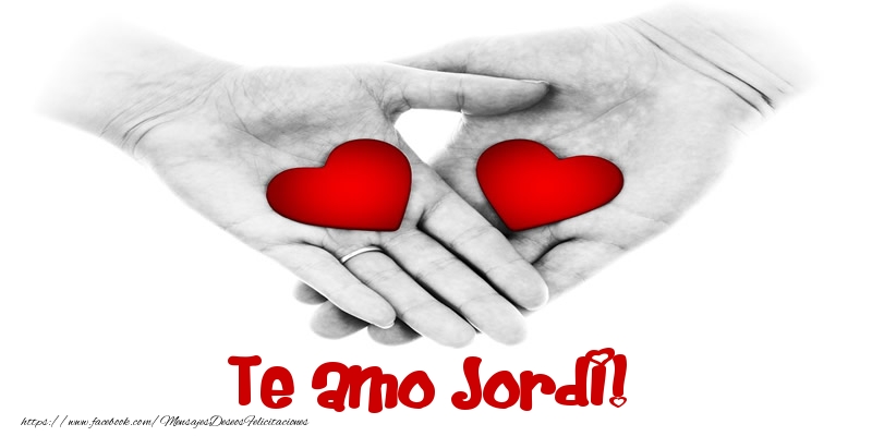 Felicitaciones de amor - Corazón | Te amo Jordi!