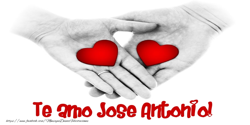 Felicitaciones de amor - Corazón | Te amo Jose Antonio!
