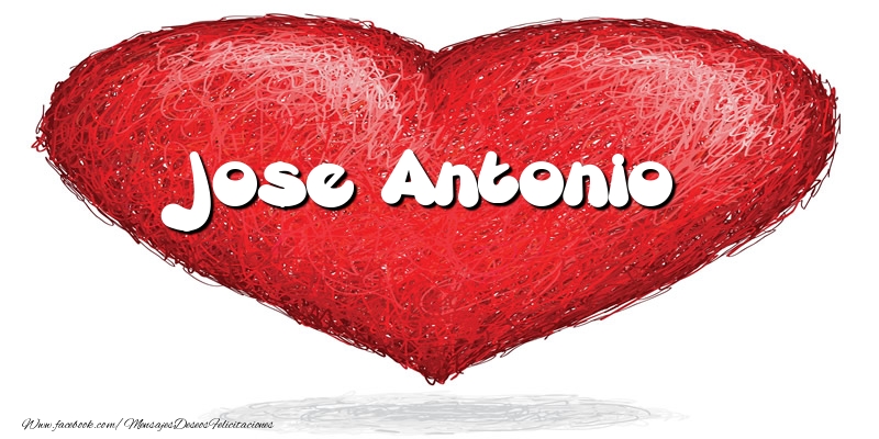 Felicitaciones de amor -  Jose Antonio en el corazón