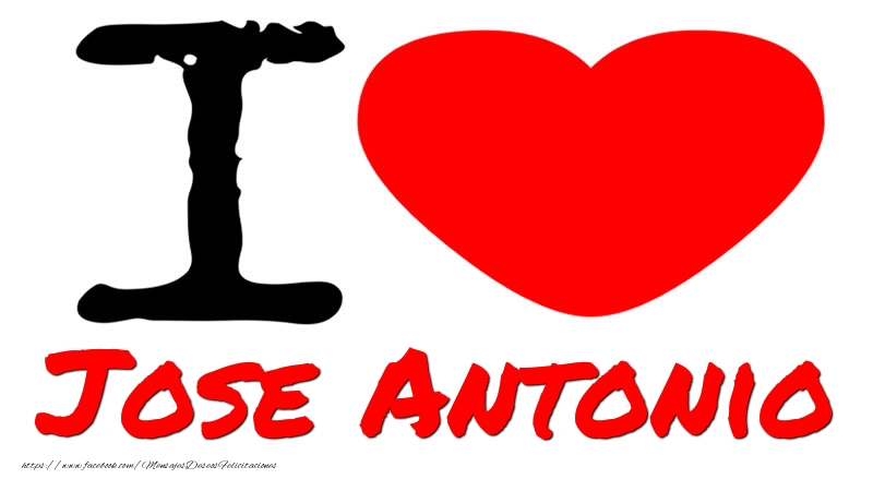 Felicitaciones de amor - Corazón | I Love Jose Antonio
