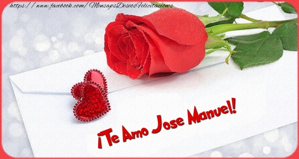 Felicitaciones de amor - Rosas | ¡Te Amo Jose Manuel!