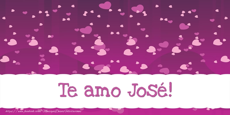 Felicitaciones de amor - Corazón | Te amo José!