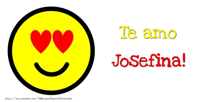Felicitaciones de amor - Te amo Josefina!