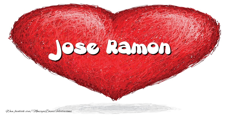 Felicitaciones de amor -  Jose Ramon en el corazón