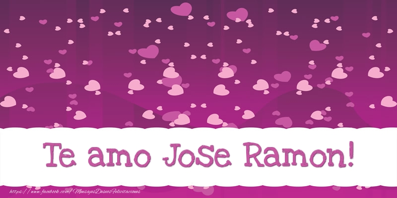 Felicitaciones de amor - Corazón | Te amo Jose Ramon!