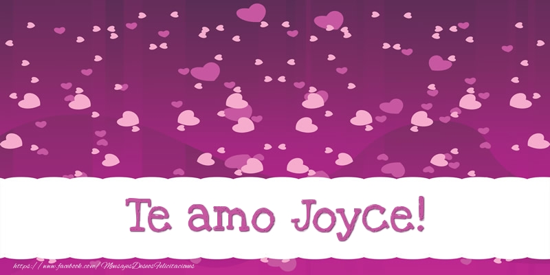 Felicitaciones de amor - Te amo Joyce!