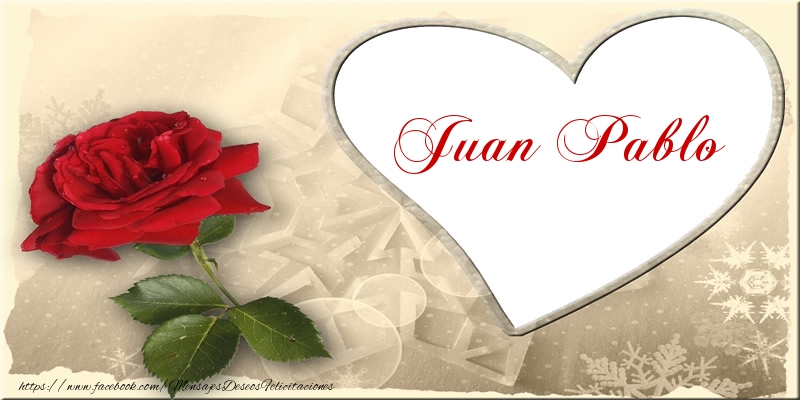 Felicitaciones de amor - Rosas | Love Juan Pablo