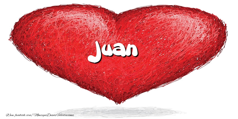 Felicitaciones de amor -  Juan en el corazón