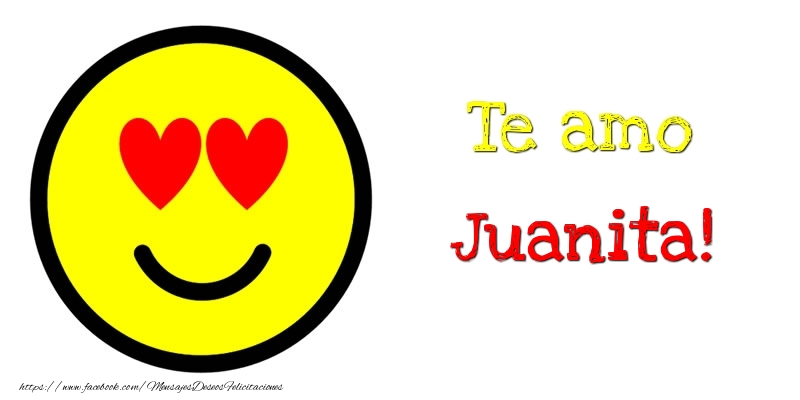 Felicitaciones de amor - Te amo Juanita!