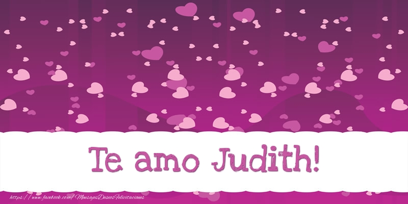 Felicitaciones de amor - Te amo Judith!
