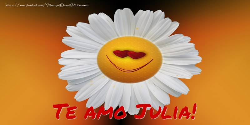 Felicitaciones de amor - Te amo Julia!