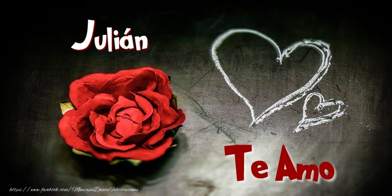 Felicitaciones de amor - Corazón & Rosas | Julián Te Amo