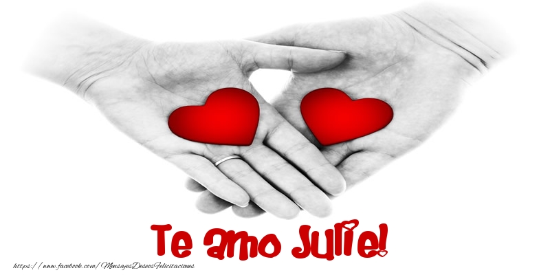 Felicitaciones de amor - Corazón | Te amo Julie!